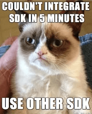 A meme featuring Grumpy Cat with white text overlaid reading 'Couldn't integrate SDK in 5 minutes' at the top and 'Use other SDK' at the bottom